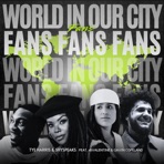 World In Our City (Fans) (feat. Gavin Copeland & xBValentine) - Single