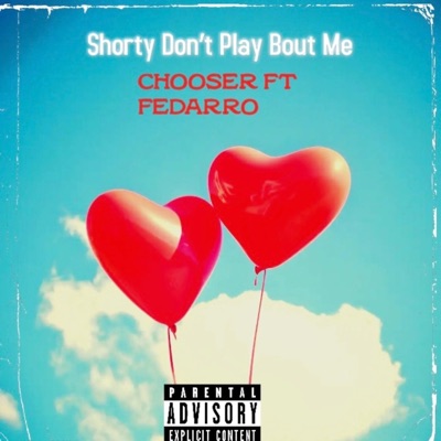 Shorty Don't Play Bout Me (feat. Fedarro) - Single