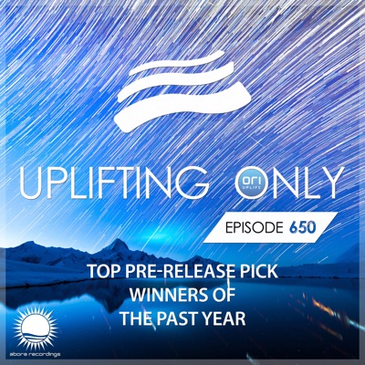 Uplifting Only 650: No-Talking DJ Mix (Top Pre-Release Picks of the Past Year: 2024-2025) [FULL]