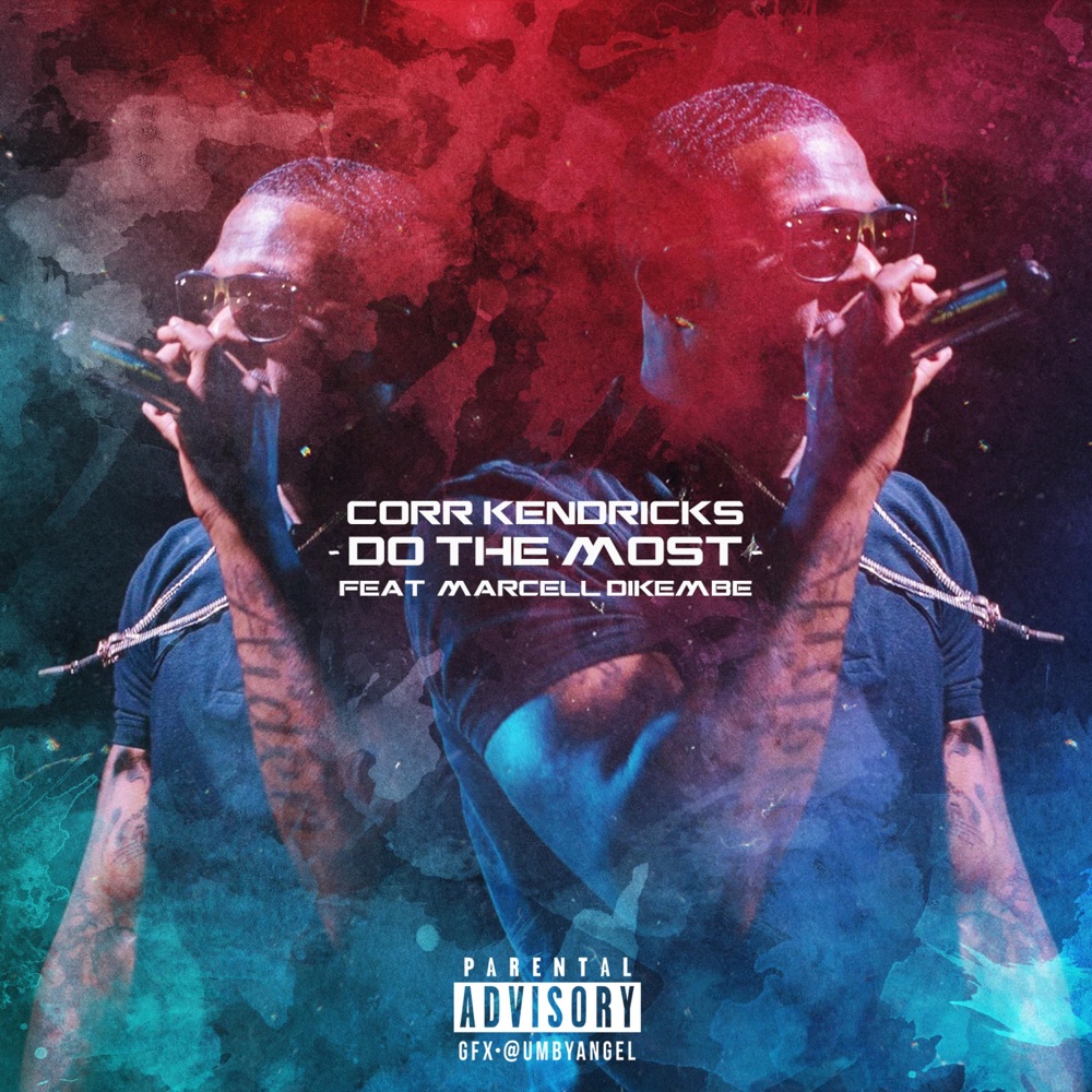 Обложка альбома «DO the MOST (feat. Marcell Dikembe) - Single» — Corr Kendricks