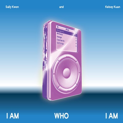 I Am Who I Am (feat. Kelsey Kuan) - Single