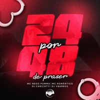 24Por48 de Prazer - Single - Mc Romântico, MC NEGO PUMMA & DJ Vbarros