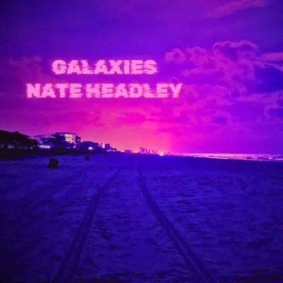 Слушать: Nate Headley — Galaxies
