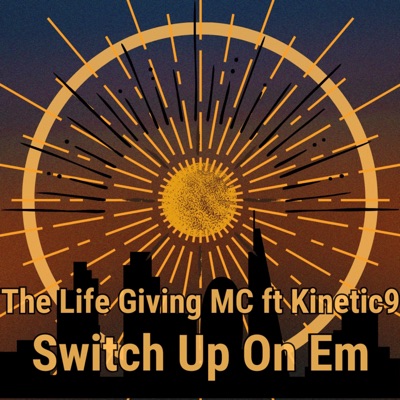 Switch Up On Em (feat. Kinetic 9) - Single