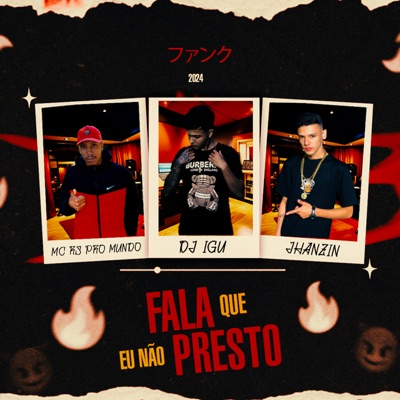 Fala Que Eu Não Presto (feat. Jhanzin & MC RS PRO MUNDO) - Single