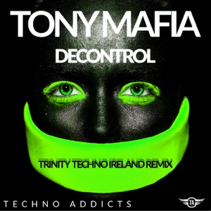 Decontrol (TRINITY TECHNO IRELAND Remix)