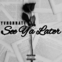 See Ya Later - Single - yvngnnate