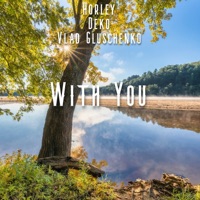 With You (feat. Vlad Gluschenko & Dekko) - Single - Horley