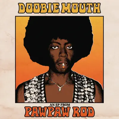 Listen to Doobie Mouth (An EP From PawPaw Rod) by PawPaw Rod