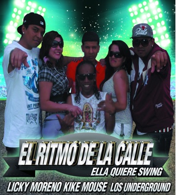 Ella Quiere Swing ( el Ritmo de la Calle ) [feat. Los Underground & Licky Moreno] - Single