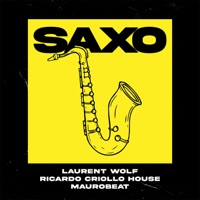 SAXO - Single - Laurent Wolf & Ricardo Criollo House