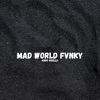 Mad World Fvnky - Single