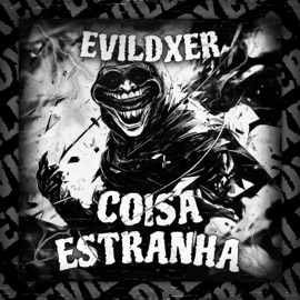 COISA ESTRANHA (Slowed) EVILDXER