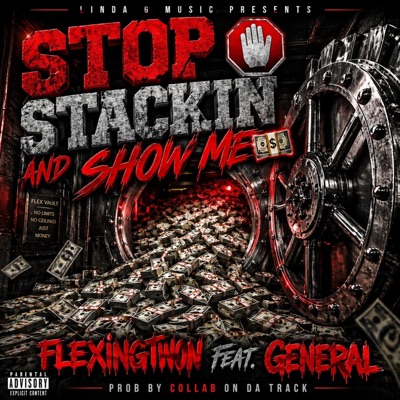STOP STACKIN AND SHOW ME (feat. GENERAL) - Single