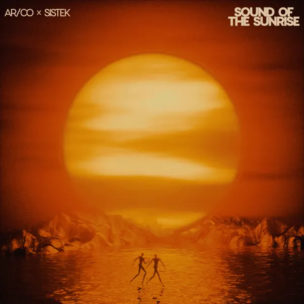 Sound of the Sunrise by AR/CO & Sistek – Apple Music