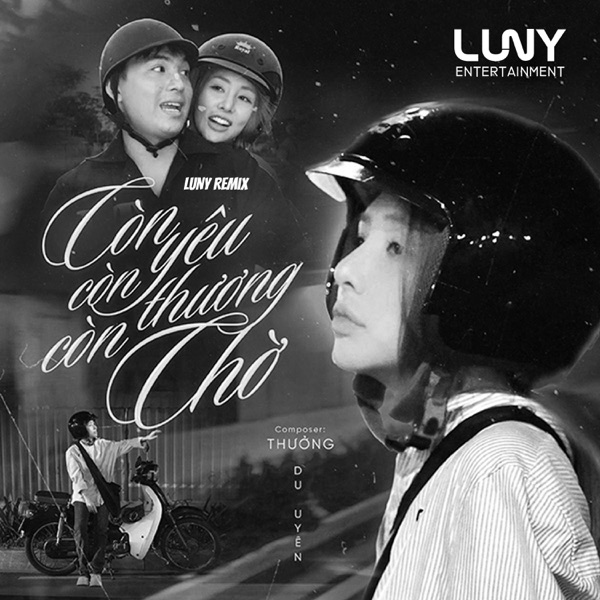 Còn Yêu Còn Thương Còn Chờ (LUNY Remix) - Single