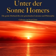 Unter der Sonne Homers. Die große Hörbuch Box der griechischen Literatur und Philosophie: Platon / Aristoteles / Sophokles / Euripides / Aischylos / Aristophanes - Aischylos, Euripides, Aristotle, Sophokles, Plato & Aristophanes