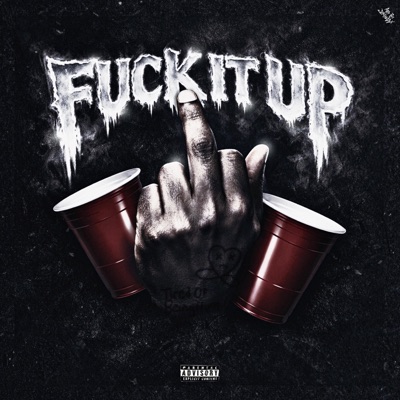 Fuck It Up (feat. TegoNotYoAmigo) - Single