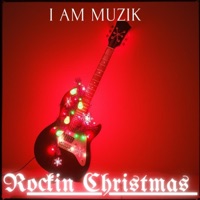 Rockin Christmas - Single - I AM MUZIK