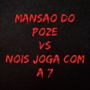 Mansao do Poze Vs Nois Joga Com a 7 - Single