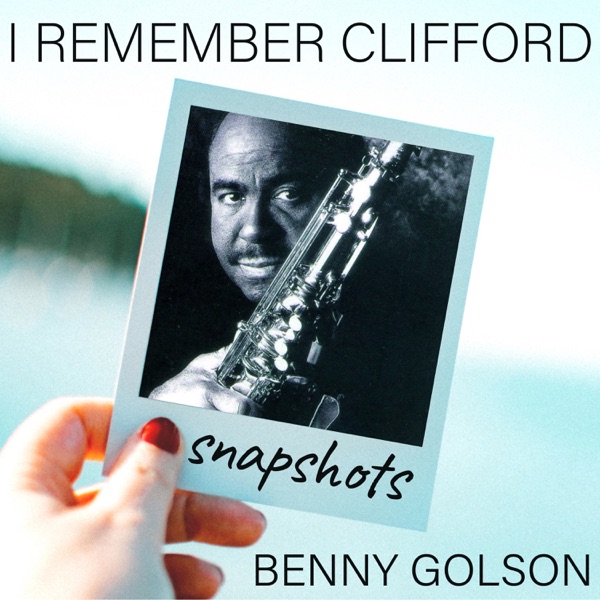 I Remember Clifford (feat. Kevin Hays, Carl Allen & Dwayne Burno) [Snapshot - theme] - Single
