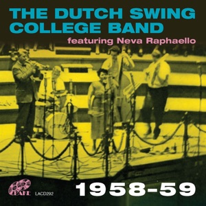 The Dutch Swing College Band 1958 - 59 (feat. Neva Raphaelo)