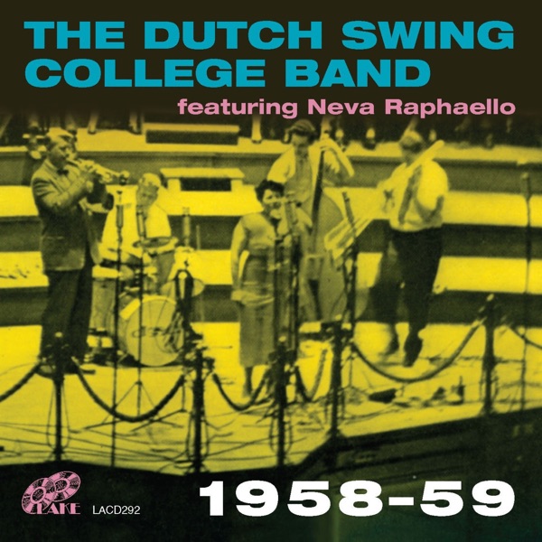The Dutch Swing College Band 1958 - 59 (feat. Neva Raphaelo)