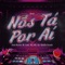 Nós Tá Por Aí (feat. Dj Dael) [Remix] - DG e Batidão Stronda, MC LUUKY, Kadu Martins & MC Jvila lyrics