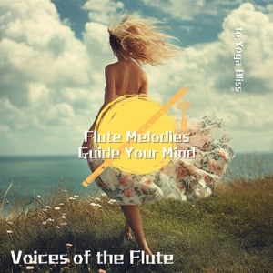 Flute Melodies Guide Your Mind to Yoga Bliss