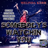 Somebody's Watching You (feat. Melinda Kerr) - Single - Street Minister Whitehead