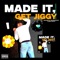 made it, get jiggy (feat. PerryVsTheWrld) - montemadethis lyrics
