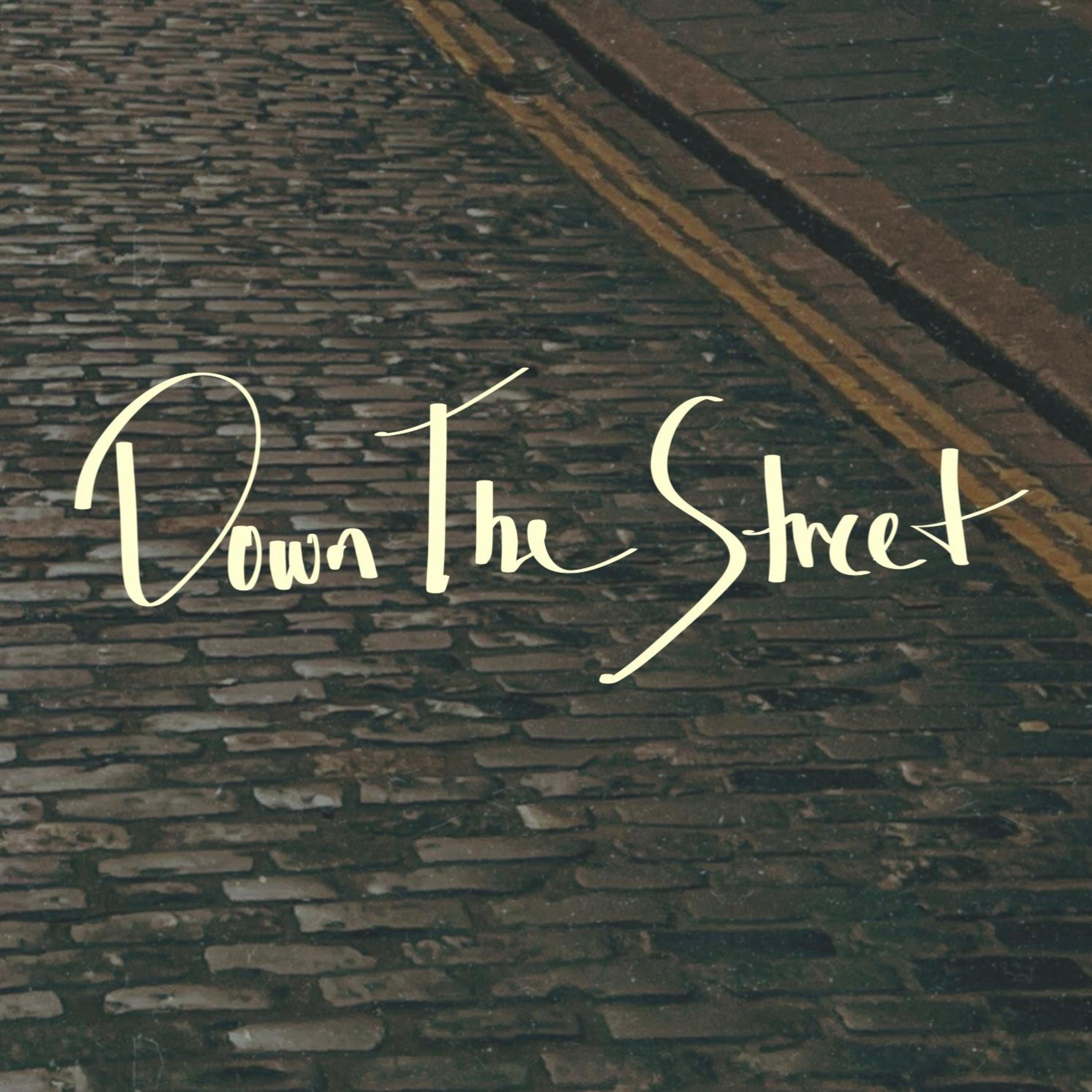 Down the Street - Single