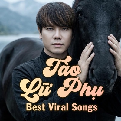 Tào Lữ Phụ Best Viral Songs
