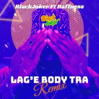 Lag'e Body Tra (Raffness Remix) - Single - Blackjoker