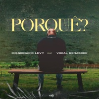 Porquê? (feat. Vocal Renascer) [Remix] - Single - Missionário Levy