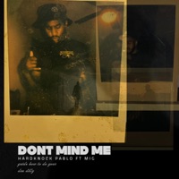 Don't mind me (feat. MIG) - Single - Hardknock Pablo