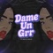 Dame Un Grr - DJ Ishi & Dj Rojo lyrics