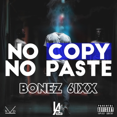 No Copy No Paste (feat. Bonez 6ixx) - Single