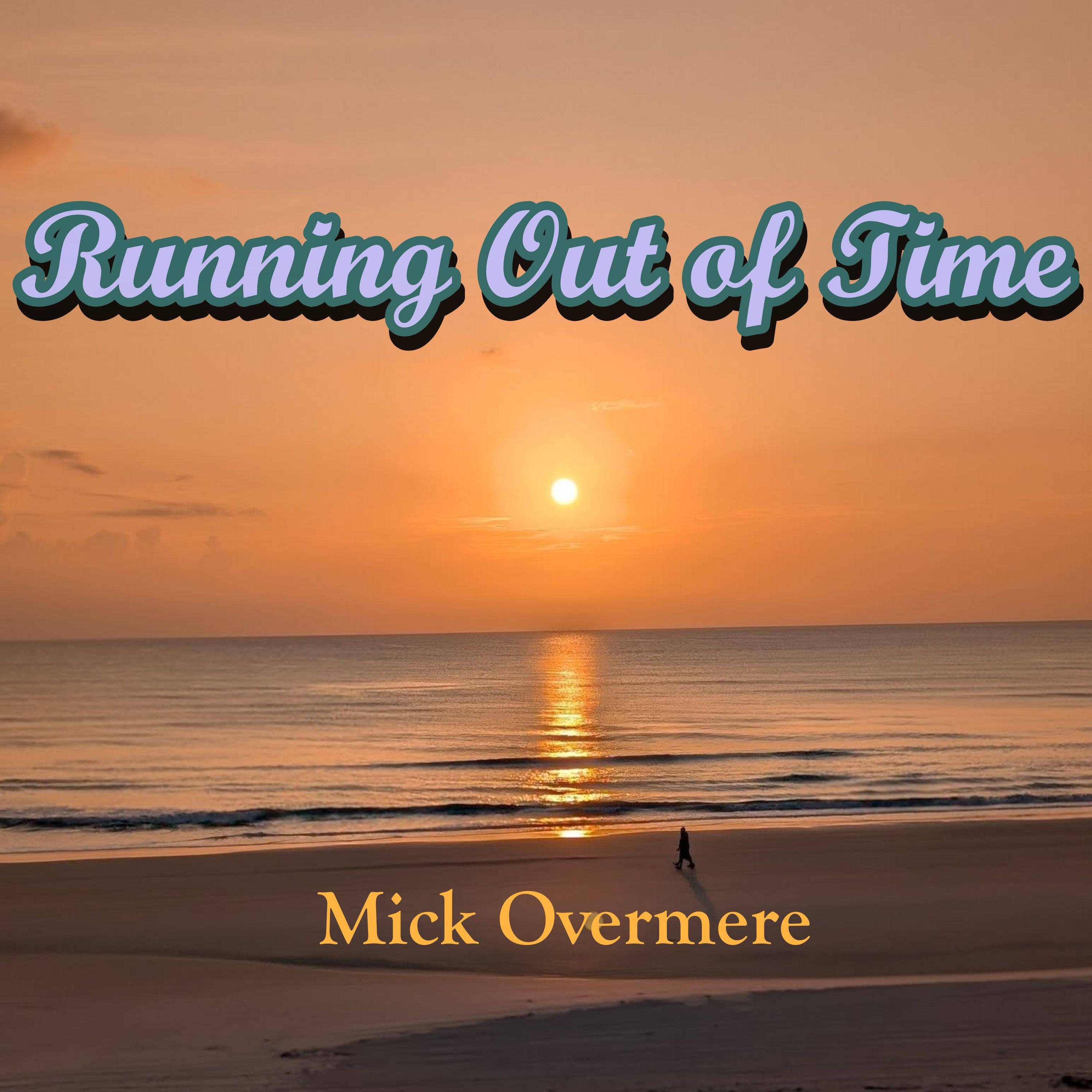 Mick Overmere - Running Out of Time