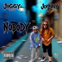 Nobody (feat. Johnny B) - Single - JiggyElGrande'
