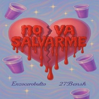 NO VA SALVARME ! (feat. Enzocerobulto) - Single - 27.Bensh