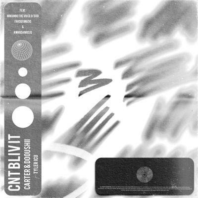 CNT BLIV IT (feat. Mmambo The Voice of God, FaroQii MuziQ & Kwanda MusiQ) - Single