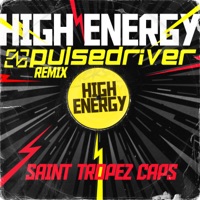 High Energy (Pulsedriver Remix) - Single - Saint Tropez Caps & Pulsedriver