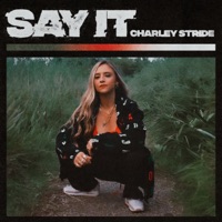 Say It - Single - Charley Stride