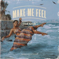 Make Me Feel - Single - Cool Keedz