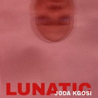 Lunatic - Single - Joda Kgosi