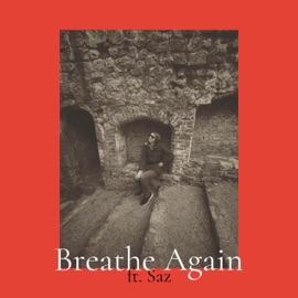 Breathe Again (feat. Saz) Connor M.