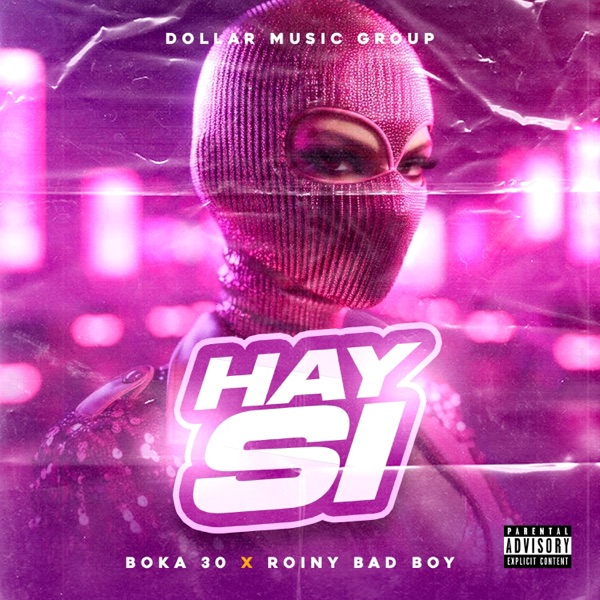 Hay Si (feat. Dollar Music Group & Boka 30)