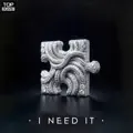 I Need It