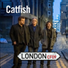 London - Catfish